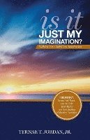 bokomslag Is It Just My Imagination?: Utilizing Your God-Given Imagination