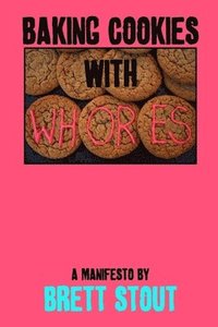 bokomslag Baking Cookies With Whores