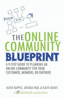 Katie Bapple, Joshua Paul, Katie Oakes - Online Community Blueprint, Häftad