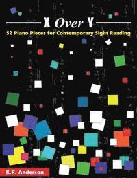 bokomslag X Over Y: 52 Piano Pieces for Contemporary Sight Reading
