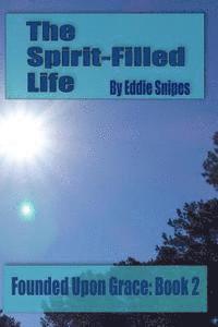 bokomslag The Spirit-Filled Life: Founded Upon Grace: Book 2