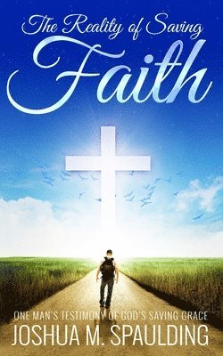 bokomslag Reality of Saving Faith