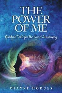 bokomslag The Power of Me: Spiritual Tools for the Great Awakening