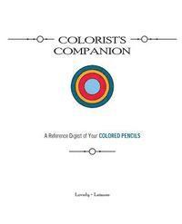 bokomslag Colorist's Companion: A Reference Digest of Your COLORED PENCILS