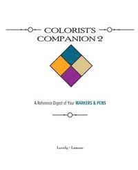 bokomslag Colorist's Companion 2: A Reference Digest of Your MARKERS & PENS