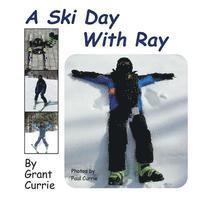 Grant Currie - A Ski Day with Ray, Häftad