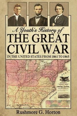 Rushmore G. Horton - A Youth's History of the Great Civil War in the United States From 1861 to 1865, Häftad
