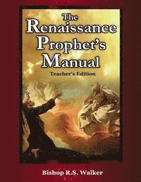 The Renaissance Prophet's Manual: Teacher's Edition 1