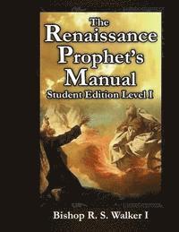 bokomslag The Renaissance Prophet's Manual: Student Edition Level I
