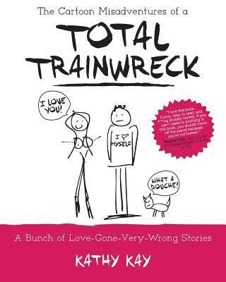 bokomslag The Cartoon Misadventures of a Total Trainwreck