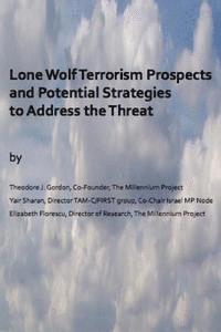 Elizabeth Florescu, Yair Sharan - Lone Wolf Terrorism prospects and potential strategies to Address the Threat, Häftad