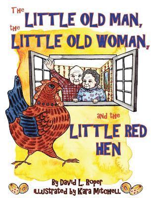Little Old Man, the Little Old Woman, and the Little Red Hen
