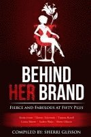 Behind Her Brand Fierce and Fabulous at Fifty Plus 1