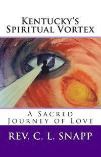 bokomslag Kentucky's Spiritual Vortex: A Sacred Journey of Love