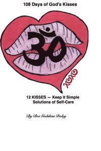 bokomslag 108 Days of God's Kisses: 12 Kisses -- Keep It Simple Solutions of Self-Care