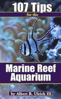 bokomslag 107 Tips for the Marine Reef Aquarium