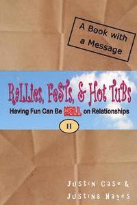 bokomslag Rallies, Fests, & Hot Tubs: Having Fun Can Be HELL on Relationships II
