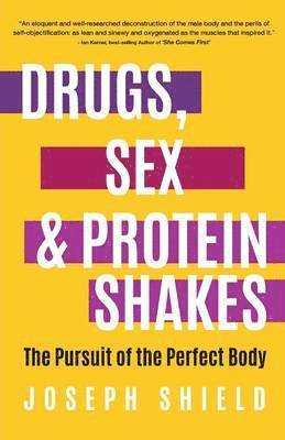 bokomslag Drugs, Sex and Protein Shakes