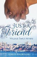 bokomslag Wallace Family Affairs Volume VIII: Just A Friend
