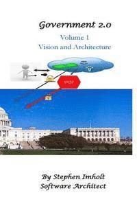 bokomslag Government 2.0 Volume 1 Vision and Architecture