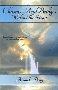 Selina Ahnert, Amanda Perry - Chasms And Bridges Within The Heart, Häftad