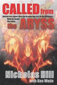 bokomslag Called from the Abyss: Martial Arts expert Nico the Dragon was lost in the darkness. Until he heard the voice...