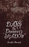 bokomslag Dark the Dreamer's Shadow