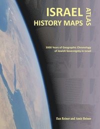 bokomslag Israel History Maps: 3000 Years of Geographic Chronology of Jewish Sovereignty in the Holy Land