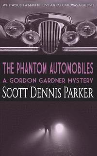 bokomslag The Phantom Automobiles: A Gordon Gardner Investigation