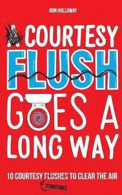 A Courtesy Flush Goes a Long Way: 10 Courtesy Flushes to Clear the Air 1