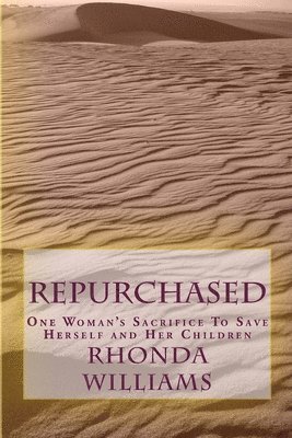 Rhonda y. Williams - Repurchased: One Woman's Sacrifice to Save Herself and Her Children, Häftad