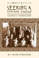 bokomslag Seeking a Common Thread: A novel based on a True Holocaust Story; Book One of the Trunk Trilogy