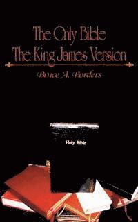 bokomslag The Only Bible: The King James Version