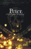 Jonathan M. Wenzel, Jonathan M Wenzel - Peter: A Tale from Neverland, Häftad