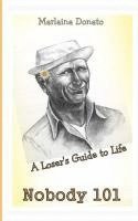 bokomslag Nobody 101: A Loser's Guide to Life
