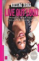 Live Out Loud: A Woman's Guide to Kicking Fear, Anxiety and Self -Doubt in the FACE! 1