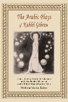 The Arabic Plays of Kahlil Gibran 1