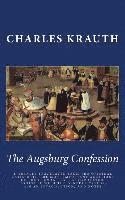 bokomslag The Augsburg Confession: LITERALLY TRANSLATED FROM THE ORIGINAL LATIN WITH THE MOST IMPORTANT ADDITIONS OF THE GERMAN TEXT INCORPORATED: TOGETH