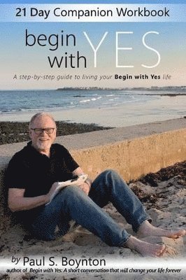 Begin With Yes - 21 Day Companion Workbook 1