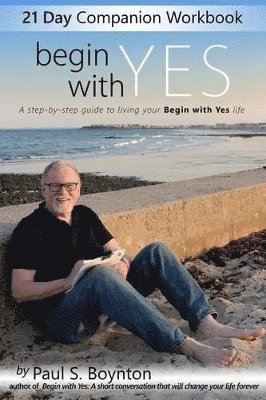 Begin With Yes - 21 Day Companion Workbook
