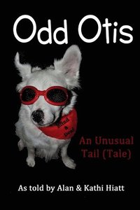 bokomslag Odd Otis, 2nd Edition: An Unusual Tail (Tale)