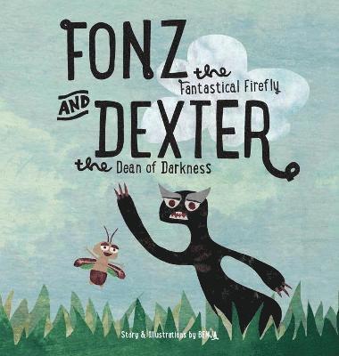 Fonz the Fantastical Firefly and Dexter the Dean of Darkness 1