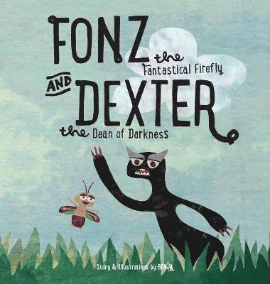 Ben Mittleman - Fonz the Fantastical Firefly and Dexter the Dean of Darkness, Inbunden