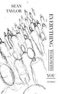Sean Taylor - Everything to do with You: Stories, Häftad