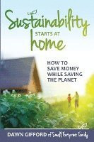 Sustainability Starts at Home: How to Save Money While Saving the Planet 1