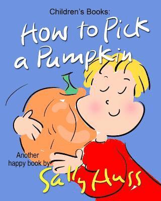 How to Pick a Pumpkin 1