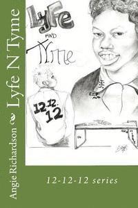 Lyfe N Tyme: 12-12-12 series 1