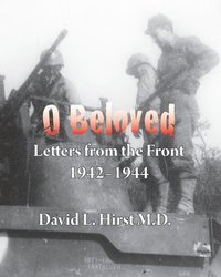 bokomslag O Beloved: Letters from the Front 1942-1944