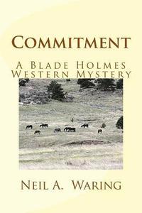 bokomslag Commitment: A Blade Holmes Western Mystery