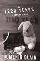 The Zero Years: A Book of Poems 1